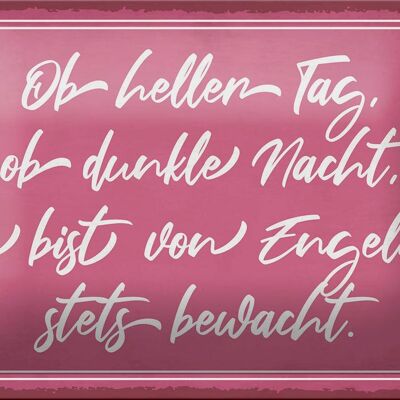 Blechschild Spruch 18x12 ob heller Tag ob dunkle Nacht du Dekoration