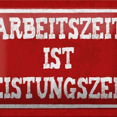 Blechschild Spruch 18x12cm Arbeitszeit ist Leistungszeit Dekoration