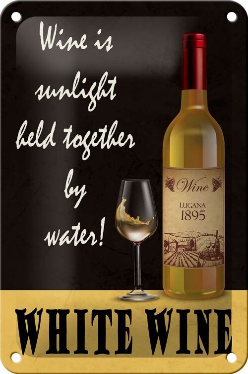 Blechschild Spruch 12x18cm White Wine is sunlight held Dekoration