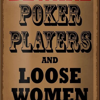 Blechschild Spruch 12x18cm Poker Players and loose women Dekoration