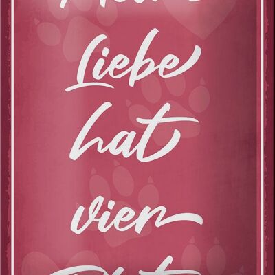 Blechschild Spruch 12x18cm meine Liebe hat vier Pfoten Dekoration