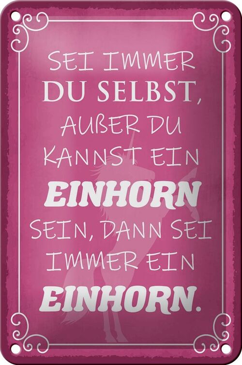 Blechschild Spruch 12x18cm Einhorn sei immer du selbst Dekoration