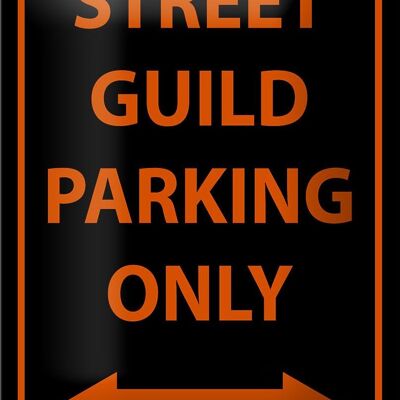 Blechschild Hinweis 12x18cm street guild parking only Dekoration