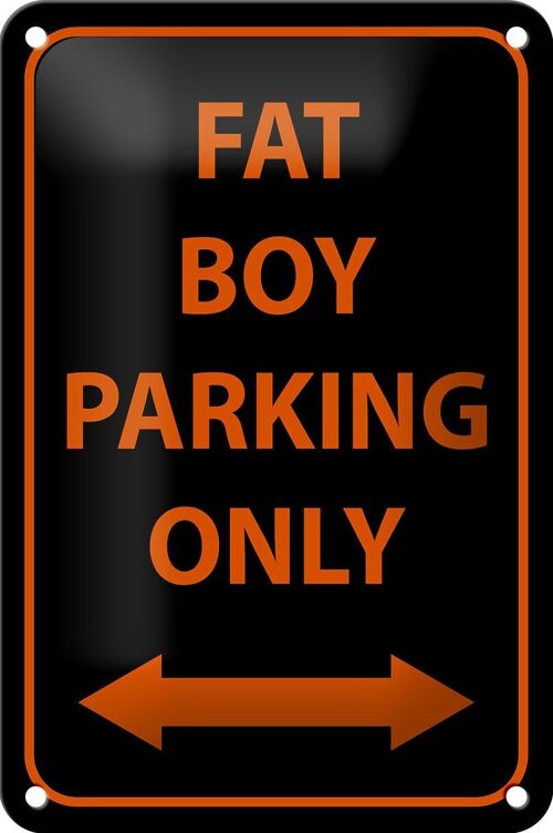 Blechschild Hinweis 12x18cm fat boy parking only Dekoration