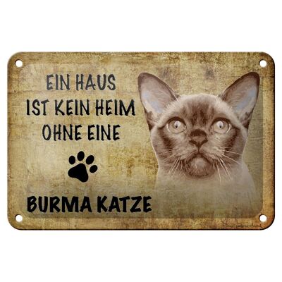 Blechschild Spruch 18x12cm Burma Katze ohne kein Heim Dekoration