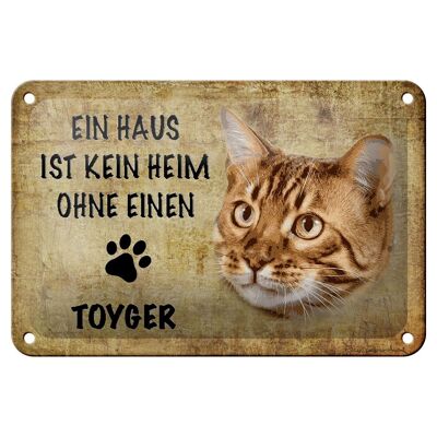 Blechschild Spruch 18x12cm Toyger Katze ohne kein Heim Dekoration