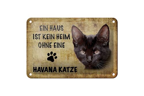 Blechschild Spruch 18x12cm Havana Katze ohne kein Heim Dekoration