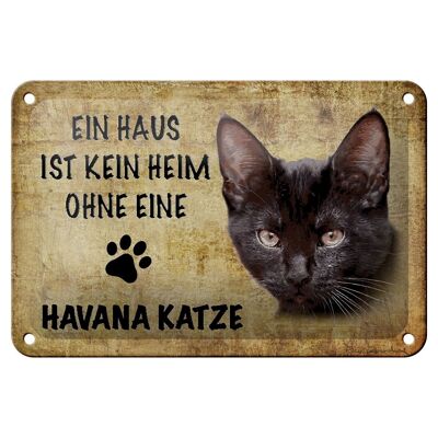 Blechschild Spruch 18x12cm Havana Katze ohne kein Heim Dekoration