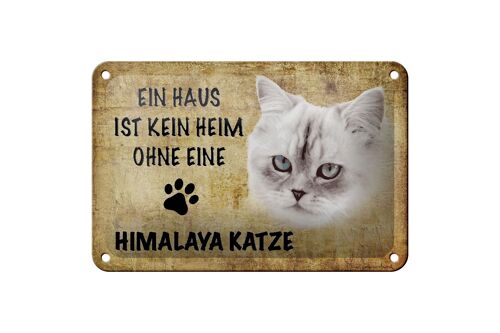 Blechschild Spruch 18x12cm Himalaya Katze ohne kein Heim Dekoration