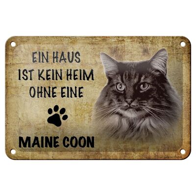 Blechschild Spruch 18x12cm Maine Coon Katze ohne kein Heim Dekoration