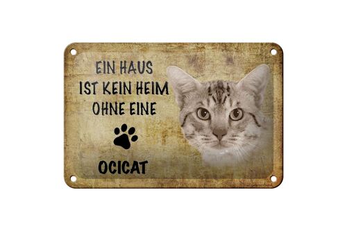 Blechschild Spruch 18x12cm Ocicat Katze ohne kein Heim Dekoration