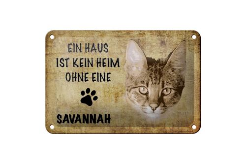 Blechschild Spruch 18x12cm Savannah Katze ohne kein Heim Dekoration