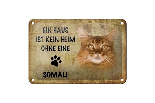 Blechschild Spruch 18x12cm Somali Katze ohne kein Heim Dekoration