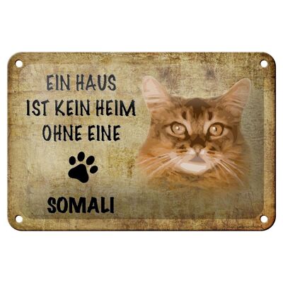 Blechschild Spruch 18x12cm Somali Katze ohne kein Heim Dekoration