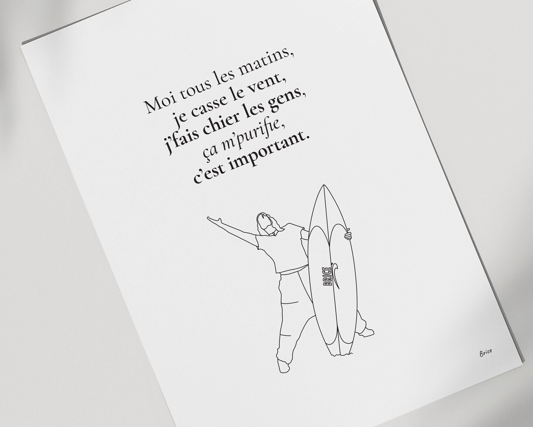 Cita en el cartel Brice de Nice "Moi tous les matins..."¡