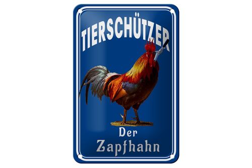 Blechschild Spruch 12x18cm Tierschützer der Zapfhahn Dekoration