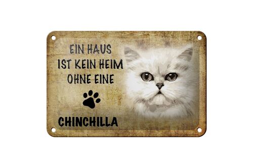 Blechschild Spruch 18x12cm chinchilla Katze ohne kein Heim Dekoration