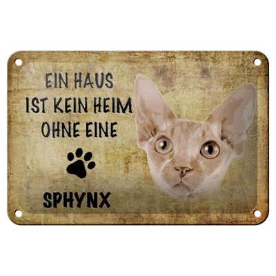 Blechschild Spruch 18x12cm Sphynx Katze ohne kein Heim Dekoration