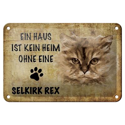 Blechschild Spruch 18x12cm Selkirk Rex Katze ohne kein Heim Dekoration