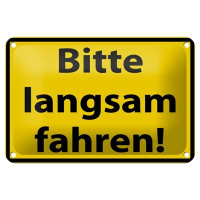 Blechschild Hinweis 18x12cm Bitte langsam fahren schild 12x18cm