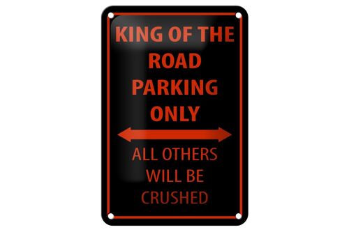 Blechschild Spruch 12x18cm King of the Road parking only Dekoration