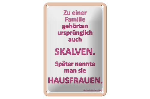 Blechschild Spruch 12x18cm Zu einer Familie gehörten Dekoration