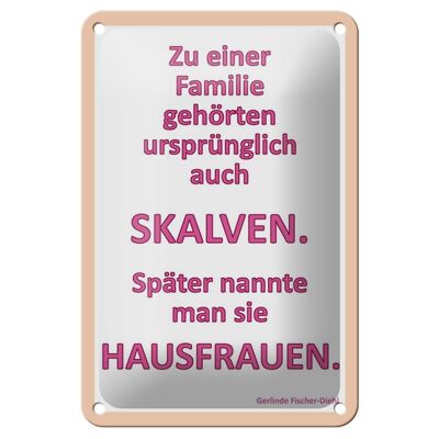 Blechschild Spruch 12x18cm Zu einer Familie gehörten Dekoration