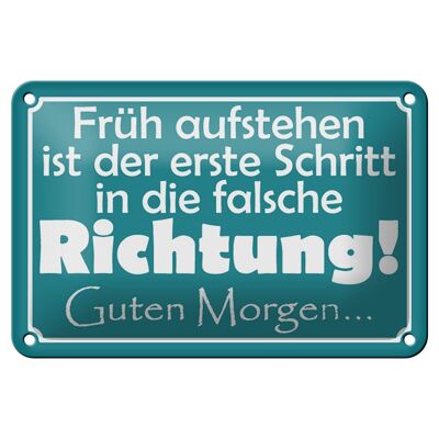 Blechschild Spruch 18x12cm Früh aufstehen erste Schritt Dekoration