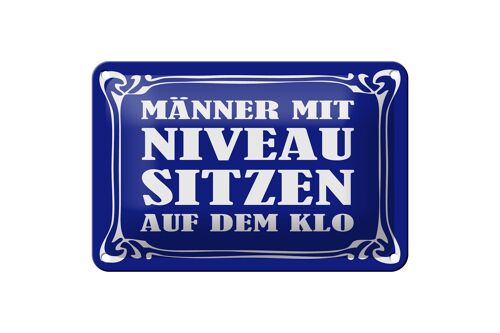 Blechschild Spruch 18x12cm Männer mit Niveau sitzen auf Klo Dekoration