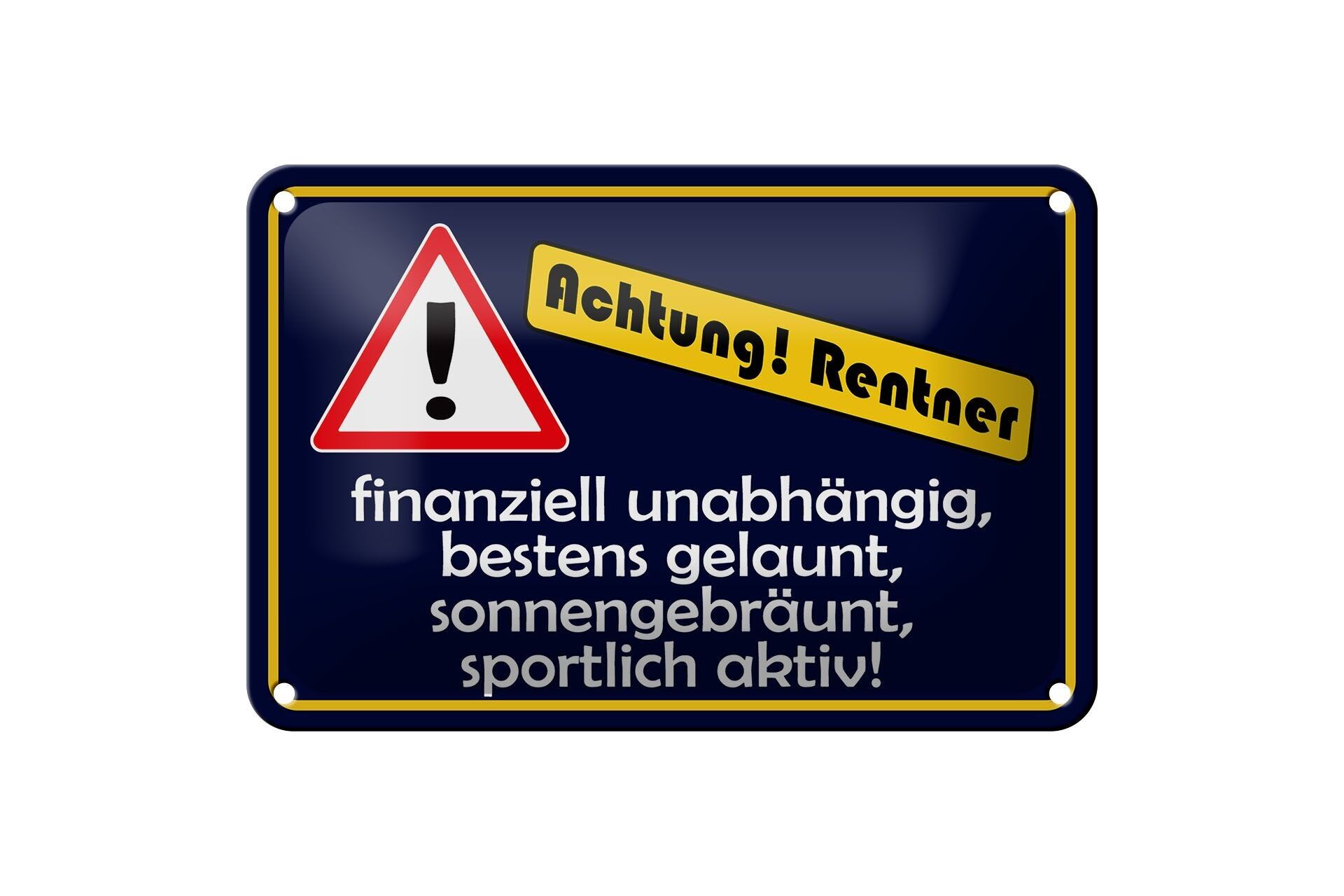Blechschild Spruch 18x12cm Achtung Rentner Dekoration