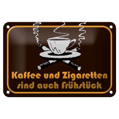 Blechschild Spruch 18x12cm Kaffee u. Zigaretten Frühstück Dekoration