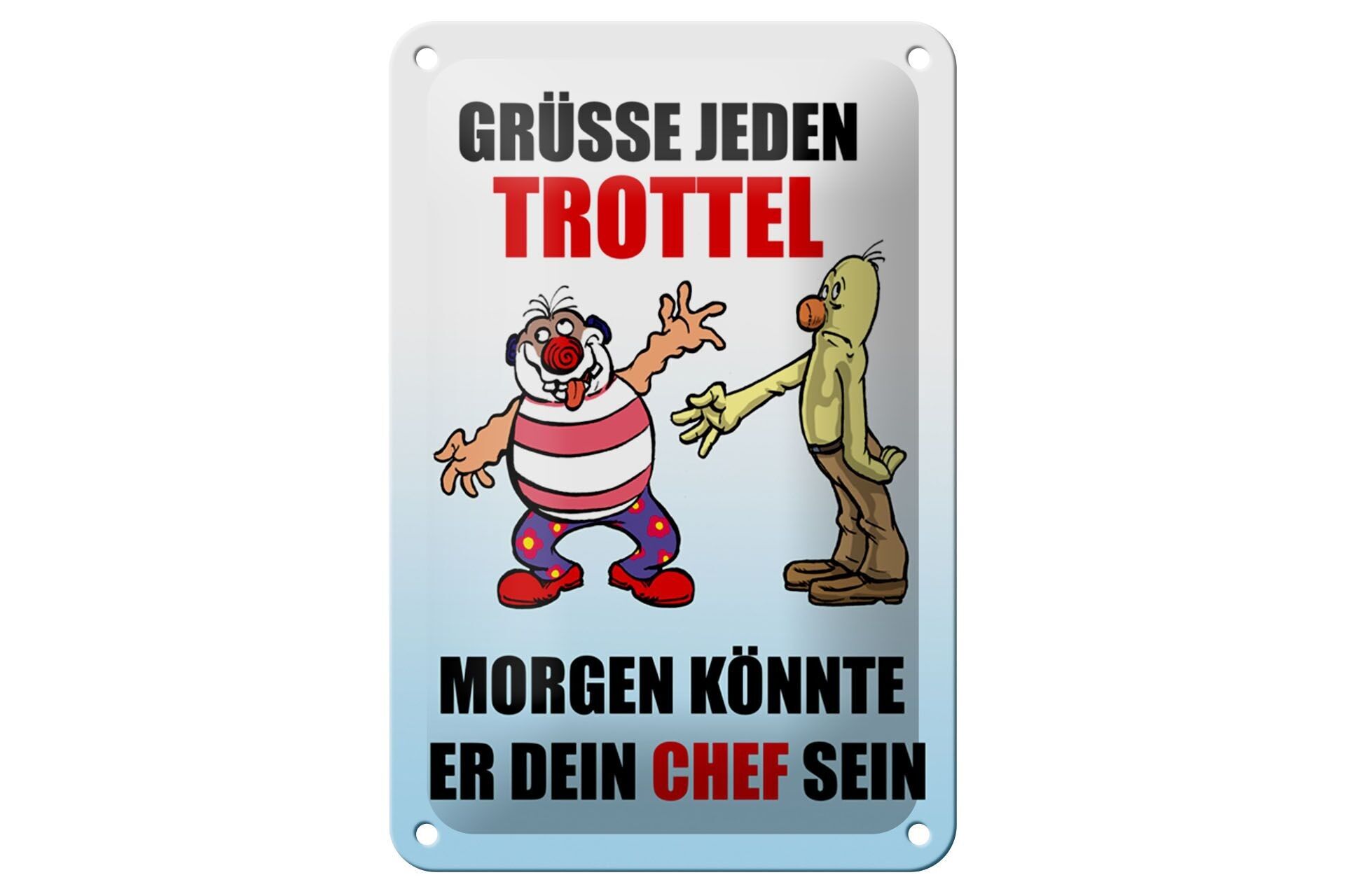 Targa in metallo con scritta 12x18 cm Saluti, ogni idiota potrebbe essere un cartello del capo