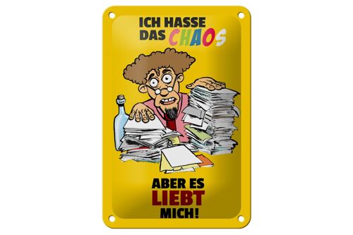 Blechschild Spruch 12x18cm Ich hasse Chaos aber es liebt mich Schild