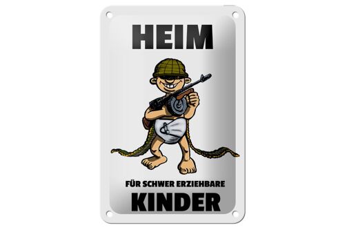 Blechschild Spruch 12x18cm Heim für schwer erziehbare Kinder Schild