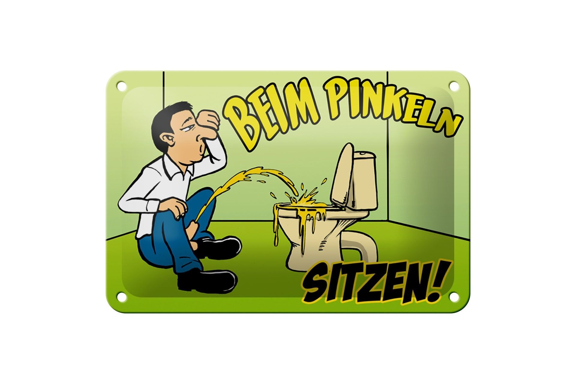 Blechschild Spruch 18x12cm Beim Pinkeln sitzen grünes Dekoration