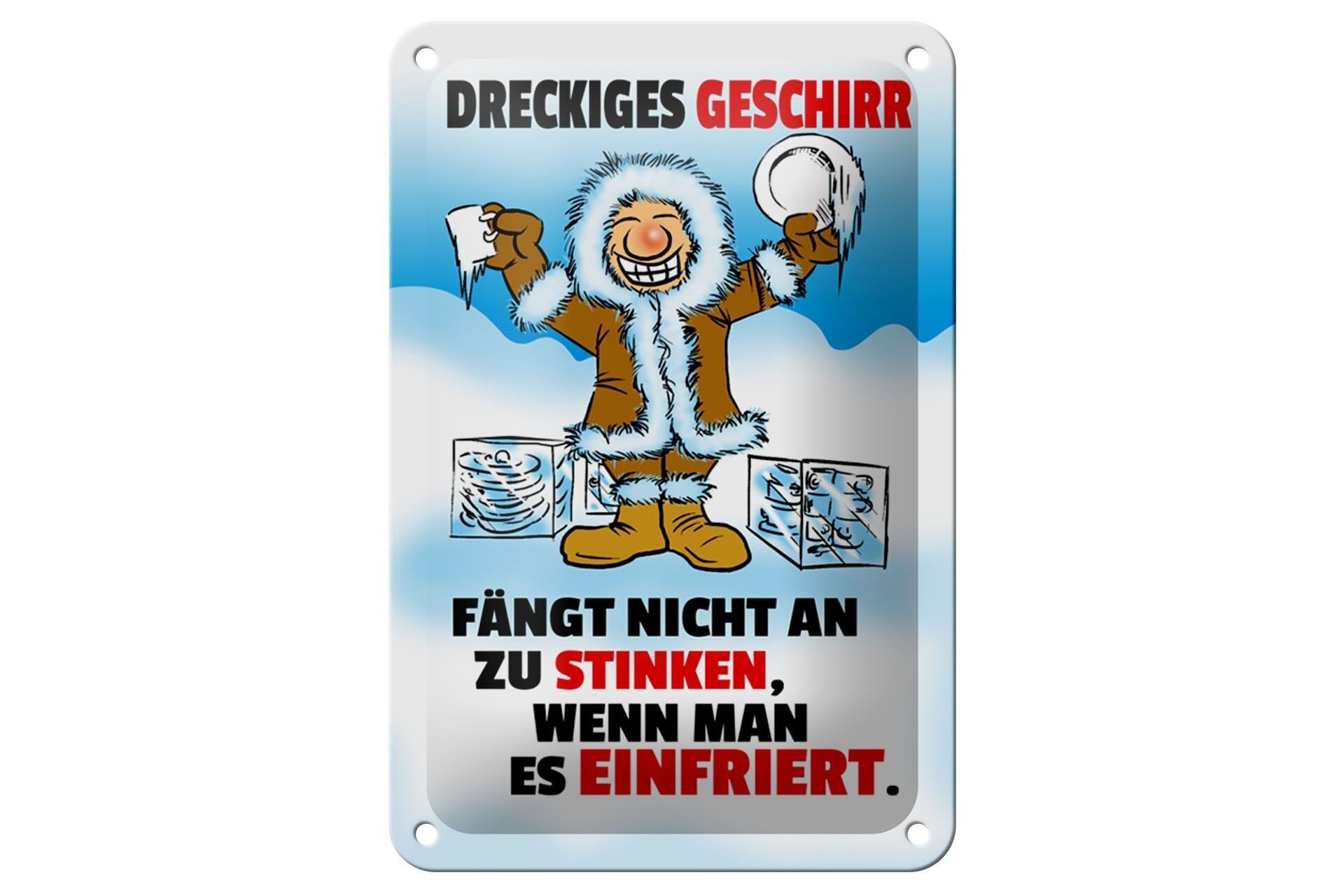 Blechschild Spruch 12x18cm Dreckiges Geschirr einfrieren Dekoration