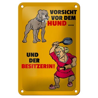 Blechschild Spruch 12x18cm Vorsicht vor Hund & der Besitzerin Schild