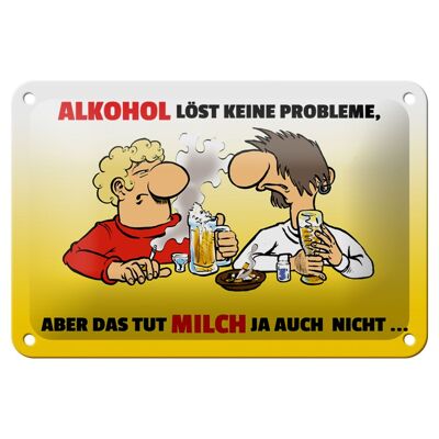 Blechschild Spruch 18x12cm Alkohol löst keine Probleme Dekoration