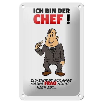 Blechschild Spruch 12x18cm Ich bin der Chef Dekoration