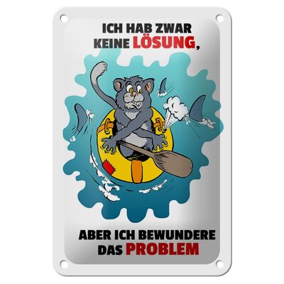 Tin sign saying 12x18cm No solution but admire problem sign