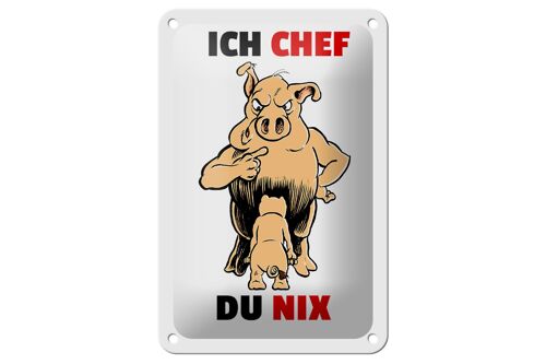 Blechschild Spruch 12x18cm Ich Chef Du nix (Schweine) Dekoration