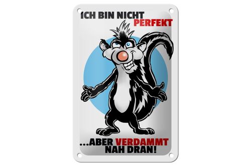 Blechschild Spruch 12x18cm Bin nicht perfekt aber nah dran Dekoration