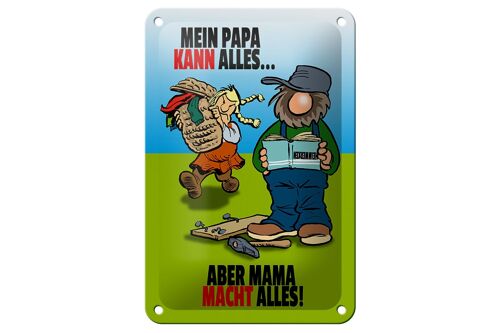 Blechschild Spruch 12x18cm Papa kann alles aber Mama macht alles Schild