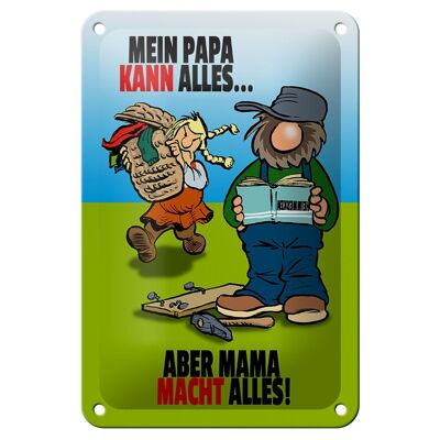 Metal sign saying 12x18cm Dad can do anything but Mom does everything sign