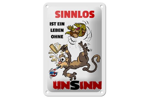 Blechschild Spruch 12x18cm Sinnlos ist ein Leben ohne Unsinn Schild