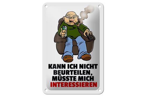 Blechschild Spruch 12x18cm Kann ich nicht beurteilen Dekoration