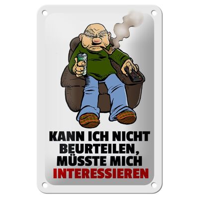 Blechschild Spruch 12x18cm Kann ich nicht beurteilen Dekoration