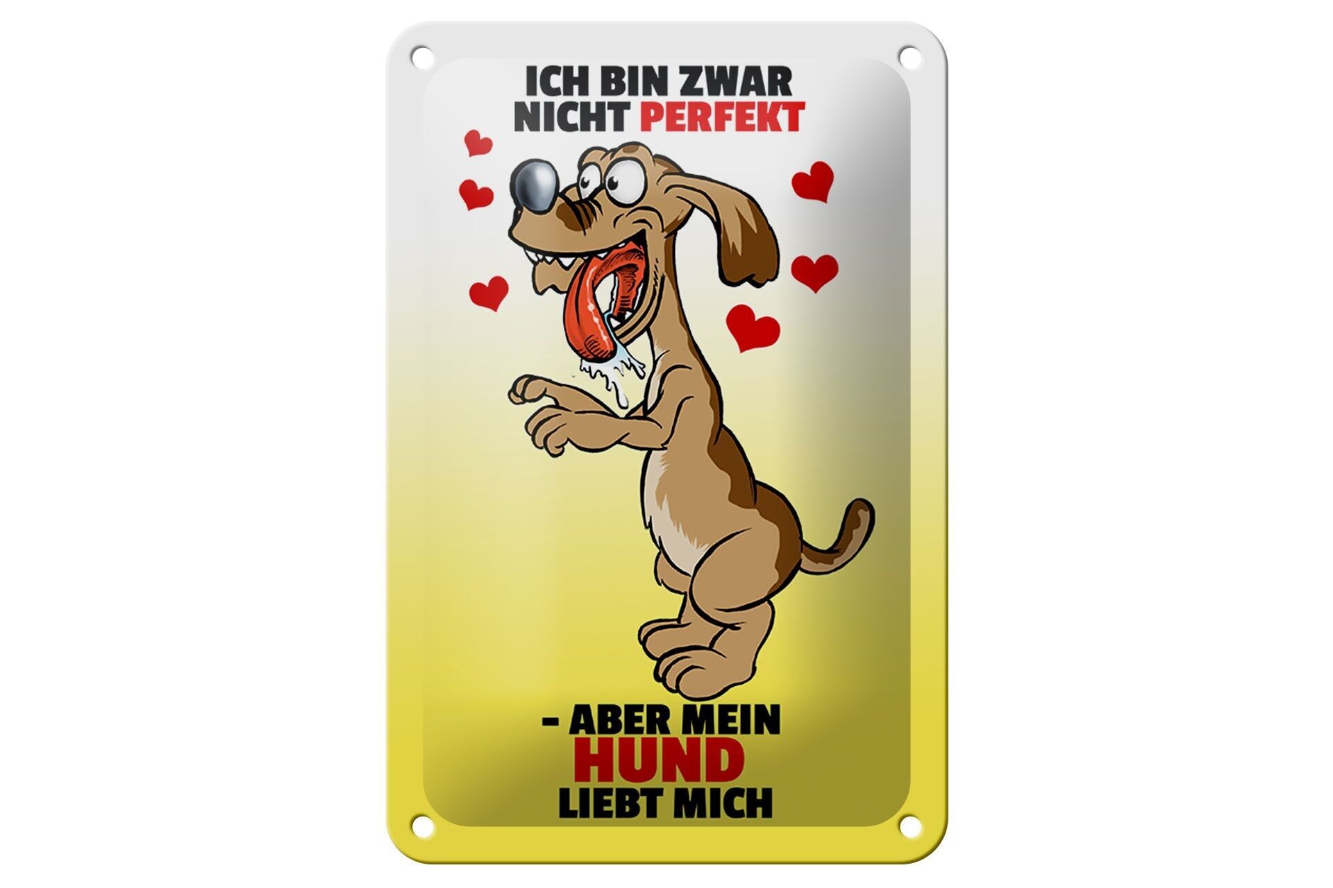 Blechschild Spruch 12x18cm Nicht perfekt aber Hund liebt mich Schiild
