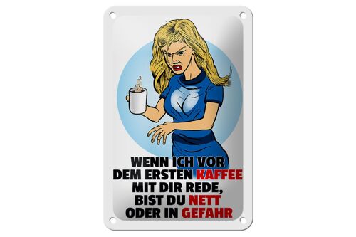 Blechschild Spruch 12x18cm vor dem erstem Kaffee Schild Dekoration