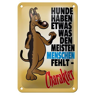 Blechschild Spruch 12x18cm Hunde haben Charakter Dekoration